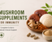 Mushroom Supplements for Immunity